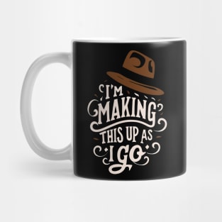 I'm Making This Up as I Go - Fedora - Adventure Mug